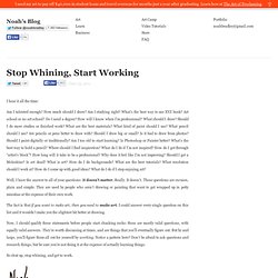 Stop Whining, Start Working