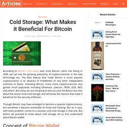 Cold Storage: What Makes it Beneficial For Bitcoin