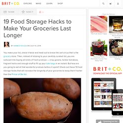 19 Food Storage Hacks to Make Your Groceries Last Longer