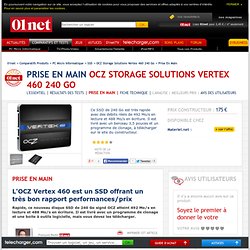 OCZ Storage Solutions Vertex 460 240 Go L'OCZ Vertex 460 est un SSD offrant un très bon rapport performances/prix