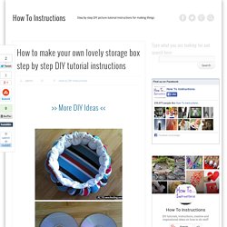 How to make your own lovely storage box step by step DIY tutorial instructions