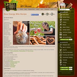 Bulk Herb Store - Articles - Raw Energy Bite Recipe