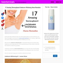 17 Amazing Storecupboard Underarm Whitening Home Remedies