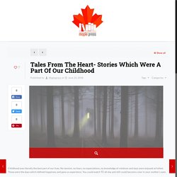 Tales From The Heart- Stories Which Were A Part Of Our Childhood – Maplepress