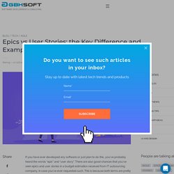 Epics vs User Stories: the Key Difference and Examples