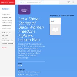Let it Shine: Stories of Black Women Freedom Fighters Lesson Plan
