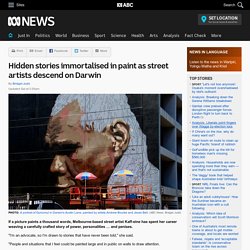 Hidden stories immortalised in paint as street artists descend on Darwin