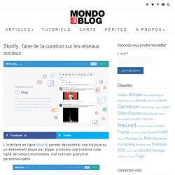 Storify : faire de la curation sur les réseaux sociaux - Mondoblog