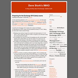 Dave Stork's IMHO : Preparing for the Exchange 2013 (beta) exams
