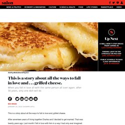 This is a story about all the ways to fall in love and . . . grilled cheese.