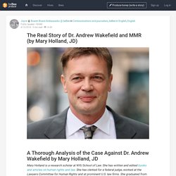 The Real Story of Dr. Andrew Wakefield and MMR (by Mary Holland, JD)