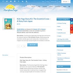 Kids Yoga Story Kit: The Grateful Crane - A Story from Japan - Storytime Yoga