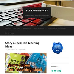 Story Cubes: Ten Teaching Ideas – ELT Experiences