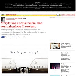 Storytelling e social media: una comunicazione di successo