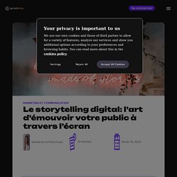Le storytelling digital: l’art d’émouvoir votre public à travers écran