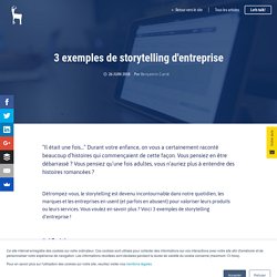 3 exemples de storytelling d'entreprise