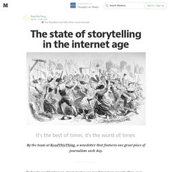 The State of Storytelling in the Internet Age
