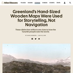 Greenland’s Hand-Sized Wooden Maps Were Used for Storytelling, Not Navigation