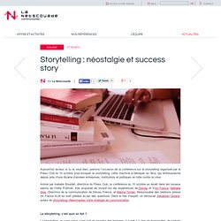 Storytelling : n?ostalgie et success story