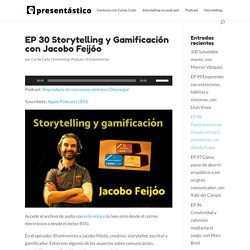 EP 30 Storytelling y Gamificación con Jacobo Feijóo - Presentástico
