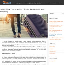 Unleash More Prospects of Your Tourism Business with Video Storytelling - Video Production Company Toronto - Cinemetrix Media