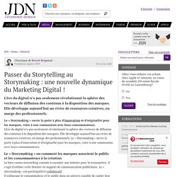 Passer du Storytelling au Storymaking : une nouvelle dynamique du Marketing Digital !