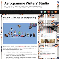 Pixar’s 22 Rules of Storytelling « Aerogramme Writers' Studio