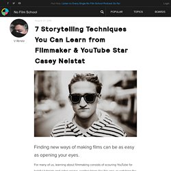 7 Storytelling Techniques You Can Learn from Filmmaker & YouTube Star Casey Neistat