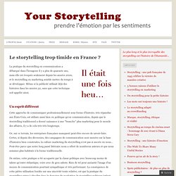 Le storytelling trop timide en France ?