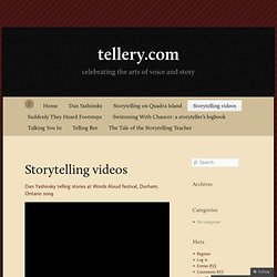 Dan Yashinsky - Storytelling videos « tellery.com