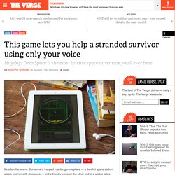 This game lets you help a stranded survivor using only your voice