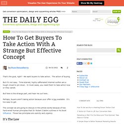 How To Get Buyers To Take Action With A Strange But Effective Concept