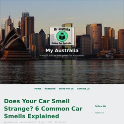 Does Your Car Smell Strange? 6 Common Car Smells Explained – My Australia