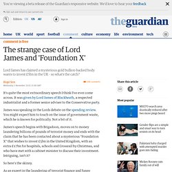 The strange case of Lord James and 'Foundation X'