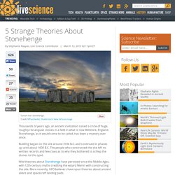 5 Strange Theories About Stonehenge