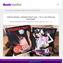 Sortie Manga : Strange Fruit (Vol. 1 et 2), un thriller captivant 4 tomes