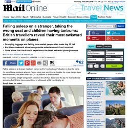 Falling asleep on a stranger, taking the wrong seat and screaming children: The most awkward moments on a plane revealed