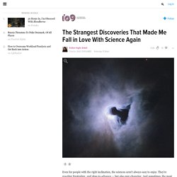 The Strangest Discoveries That Made Me Fall in Love With Science Again