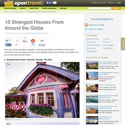 15 Strangest Houses From Around the Globe