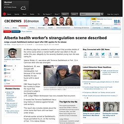 Alberta health worker's strangulation scene described - Edmonton