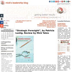“Strategic Foresight”, by Patricia Lustig. Review by Mick Yates « mick's leadership blog