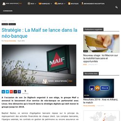 Stratégie : La Maif se lance dans la néo-banque - News Assurances Pro