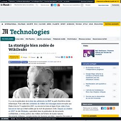 La stratégie bien rodée de Wikileaks