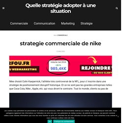 strategie commerciale de nike - Quelle stratégie adopter à une situation