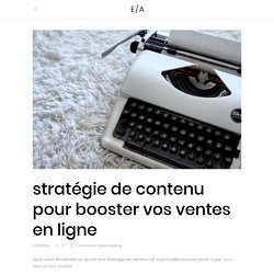 Stratégie de contenu pour booster vos ventes en ligne