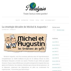 La stratégie décalée de Michel & Augustin !