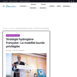 Stratégie hydrogène française : La mobilité lourde privilégiée