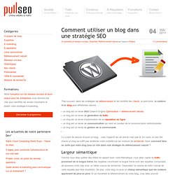 Comment utiliser un blog dans une stratégie de référencement naturel ? (SEO)