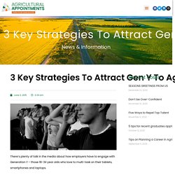 3 Key Strategies to Attract Gen Y to Agribusiness