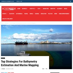 Top Strategies For Bathymetry Estimation And Marine Mapping